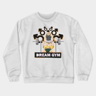 Dream Gym Crewneck Sweatshirt